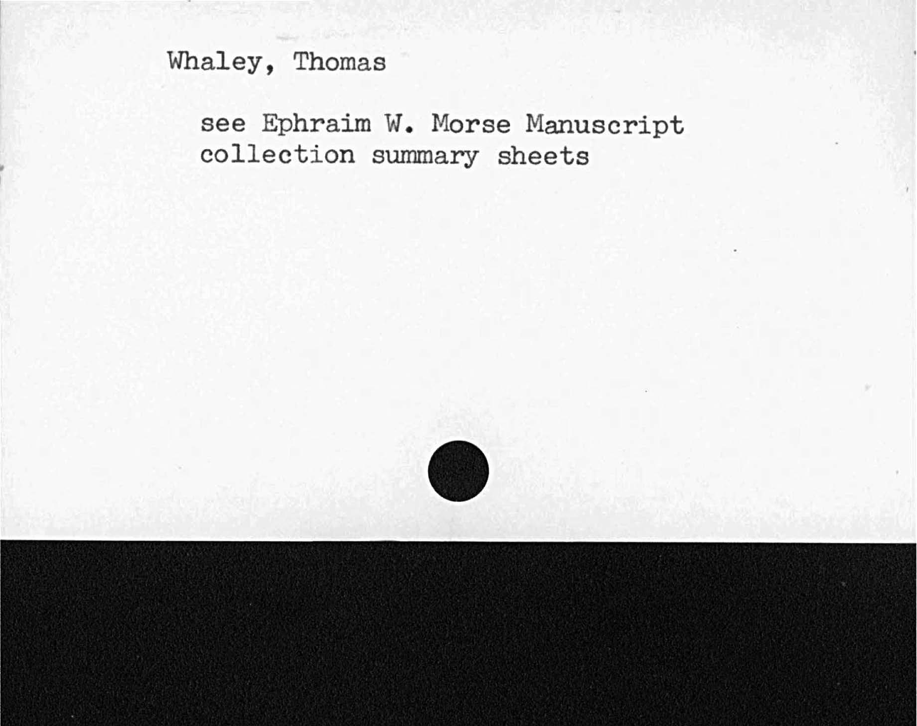 Whaley, Thomassee Ephraim W. Morse Manuscriptcollection summary sheets